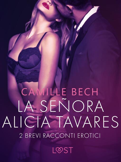 Title details for La señora Alicia Tavares--2 brevi racconti erotici by Camille Bech - Wait list
